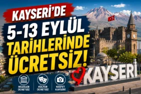 Kayseri’de 5-13 Eylül Tarihlerinde Ücretsiz!