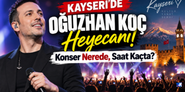 Kayseri’de Oğuzhan Koç konseri nerede