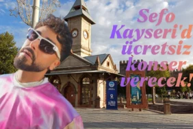 Sefo Kayseri'de ücretsiz konser verecek!
