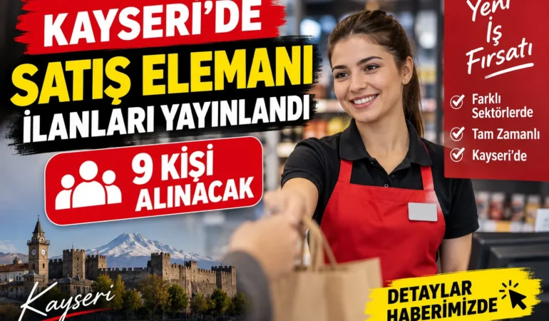 Kayseri Satış Elemanı ilanları